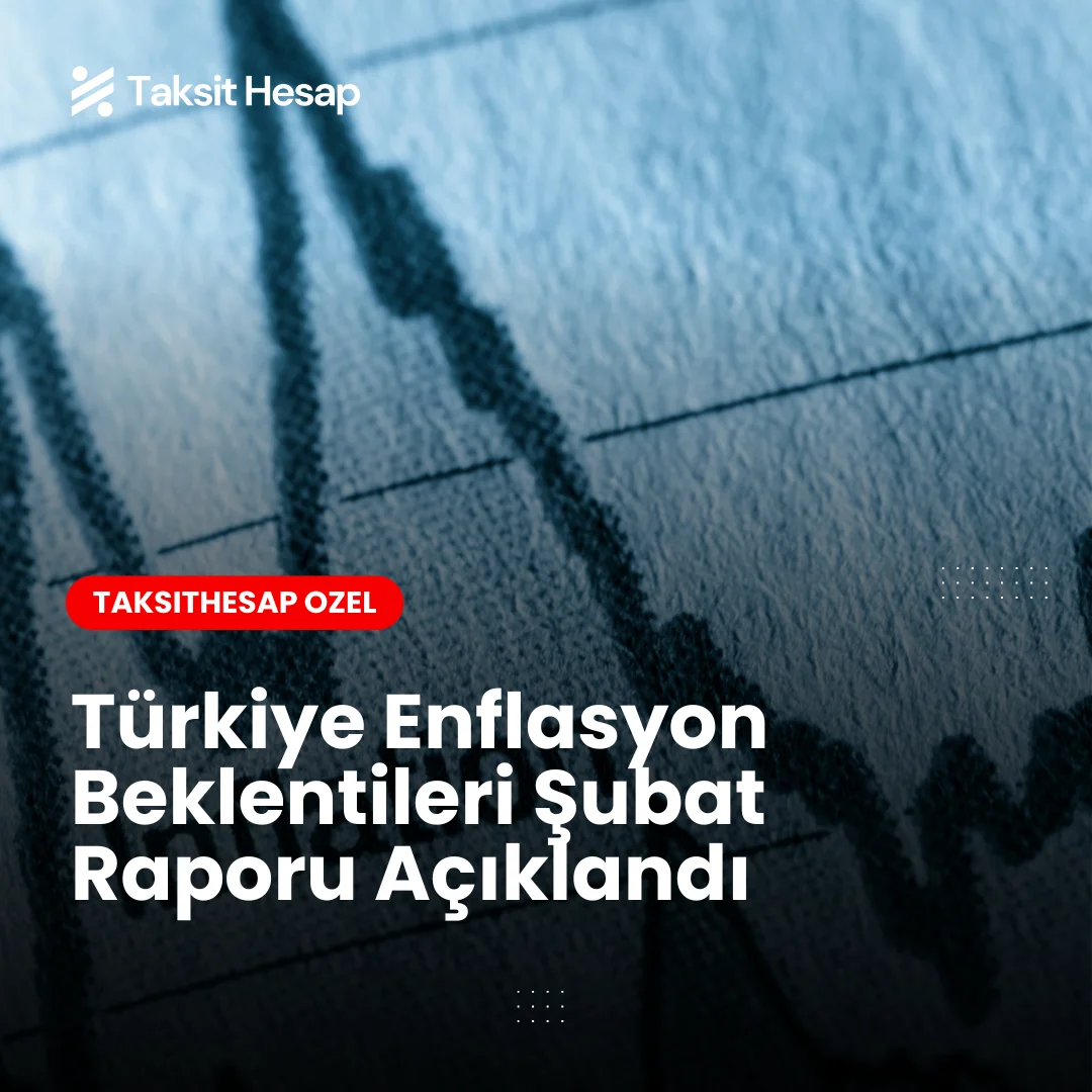 Türkiye Enflasyon Beklentileri Şubat Raporu Açıklandı